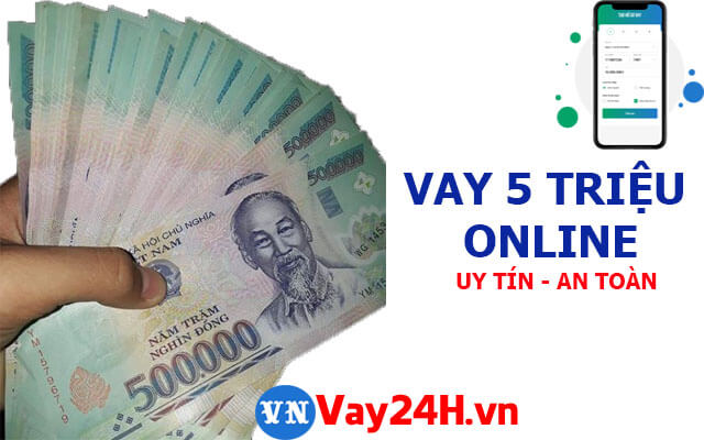 Vay 5 triệu online uy t&iacute;n