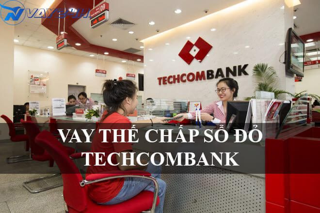 Vay thế chấp sổ đỏ techcombank l&agrave; g&igrave;