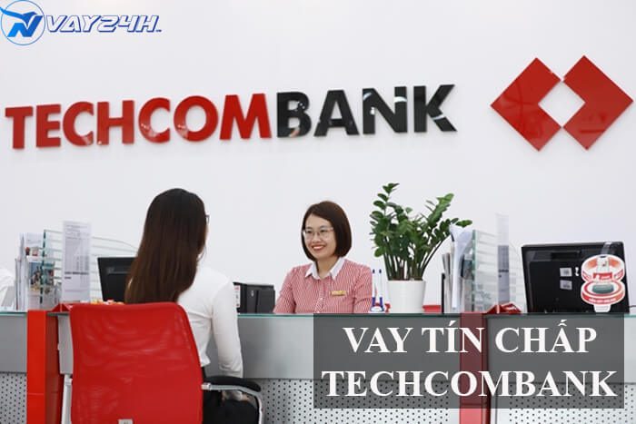 Vay t&iacute;n chấp Techcombank l&agrave; g&igrave;